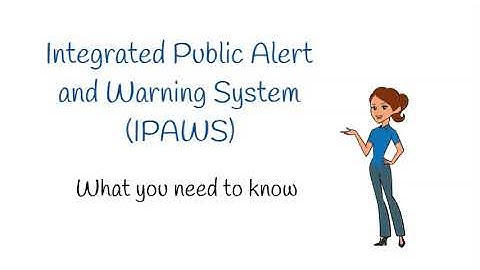 Integrated Public Alert and Warning System (IPAWS)