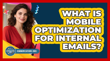 What Is Mobile Optimization for Internal Emails?