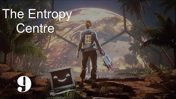 Act 8 - Bad Robots | The Entropy Centre | Part 9