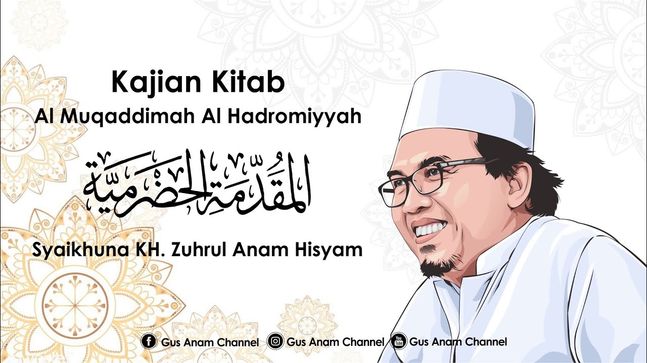 #1 Kitab Al Muqaddimah Al Hadromiyyah // KH. Zuhrul Anam Hisyam