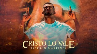 Cristo Lo Vale Videolyric | Jackson Martinez