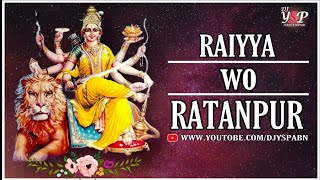 RAIYYA WO RATANPUR REMIX DJ YSP ABN
