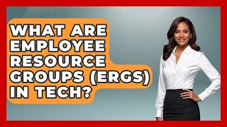 What Are Employee Resource Groups (ERGs) In Tech? - Womens Wisdom and Power
