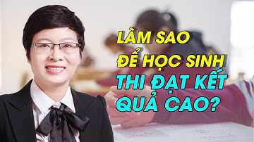 Làm Thế Nào Để Học Sinh Hứng Thú Học Tập Và Thi Đạt Kết Quả Cao | Trần Khánh Ngọc - Dạy Học Tích Cực