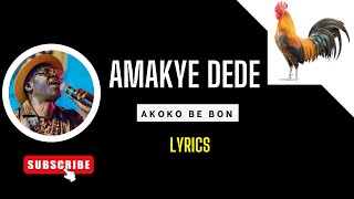 Amakye Dede ... Akoko Be Bon Lyrics (Free Texts)