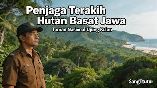 TAMAN NASIONAL UJUNG KULON | Penjaga Terakhir Hutan Barat Jawa