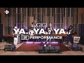 GIGI - Ya.. Ya.. Ya.. [Live Performance]