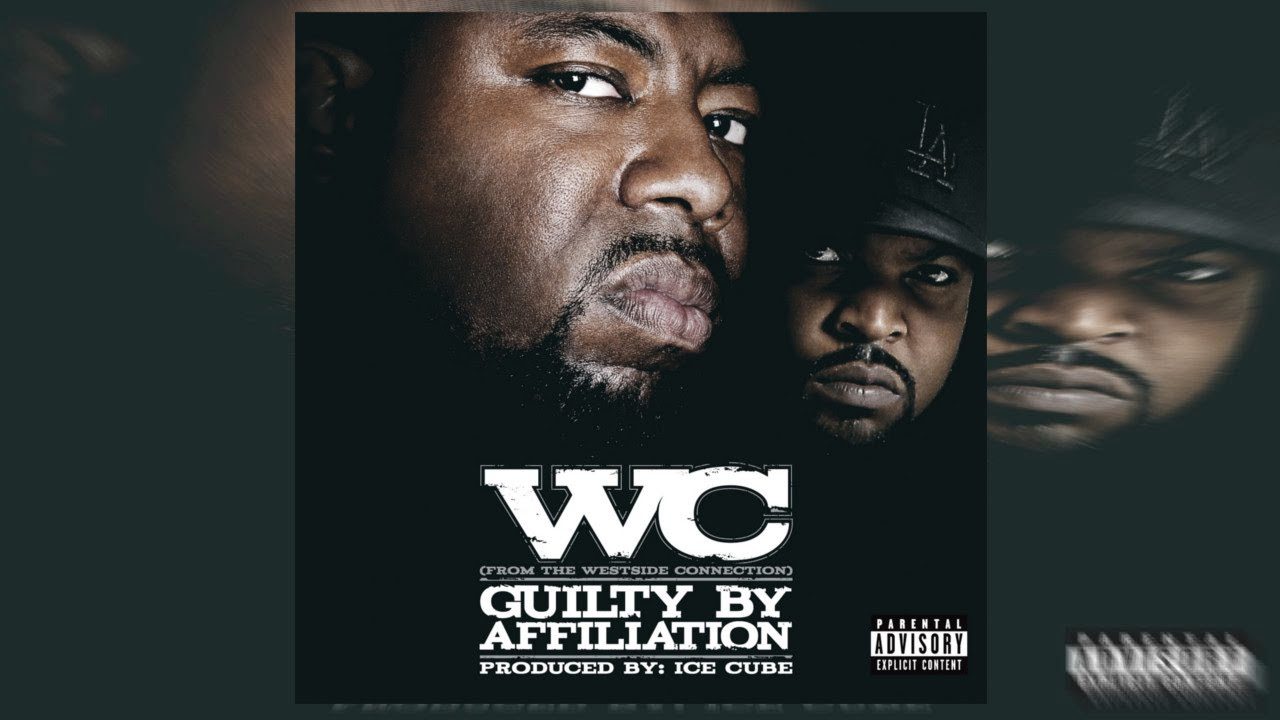 WC   Guilty By Affiliation Full Album 2007
