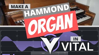 How to Make a Hammond Organ in Vital | Sound Design