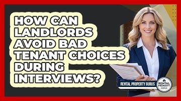 How Can Landlords Avoid Bad Tenant Choices During Interviews? - Rental Property Gurus
