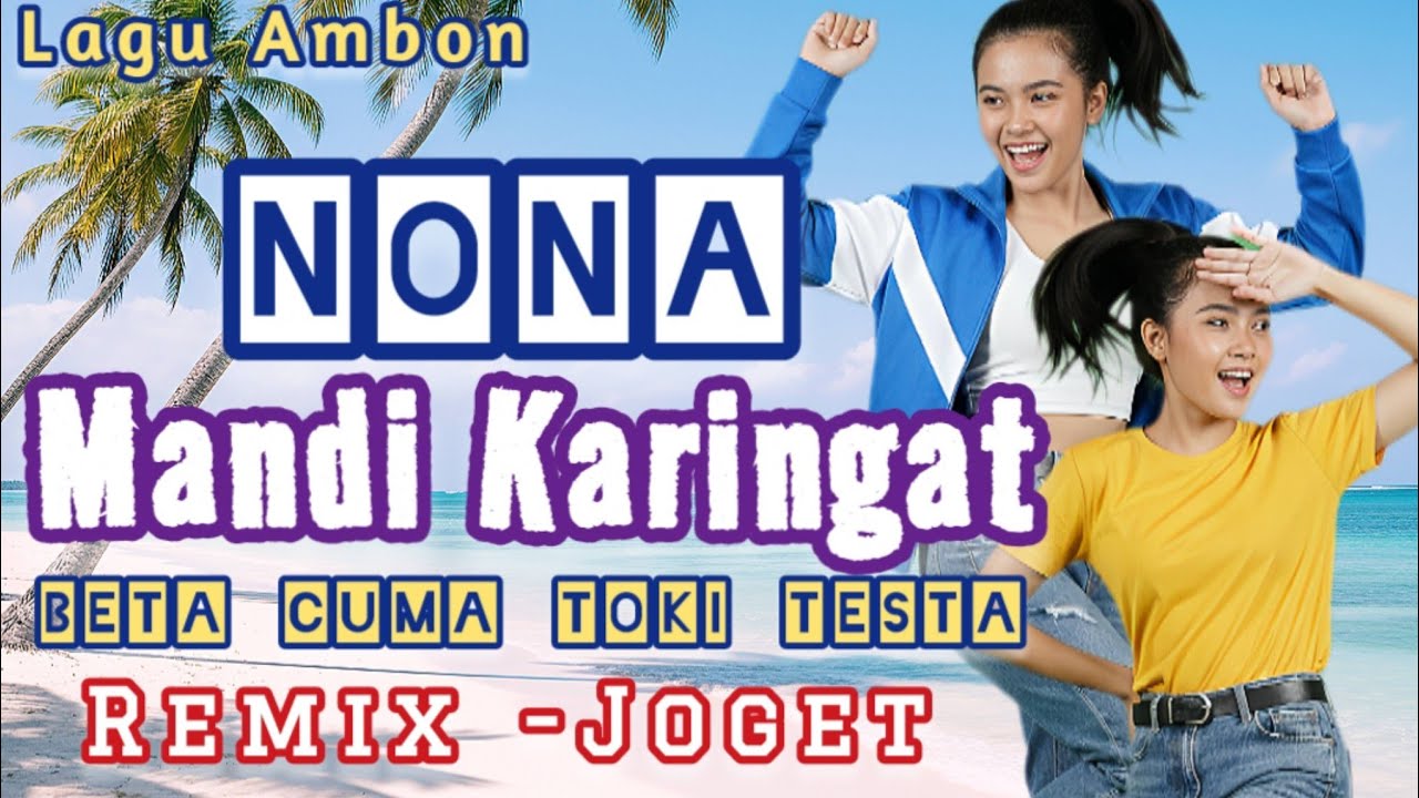 Nona Mandi Karingat || Lagu Ambon Joget acara - Remix @mix-x22 