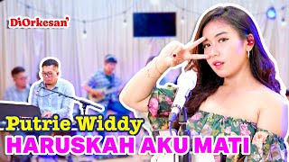 Haruskah Aku Mati - Putri Widdy #Diorkesan #haruskahakumati #putriwiddy