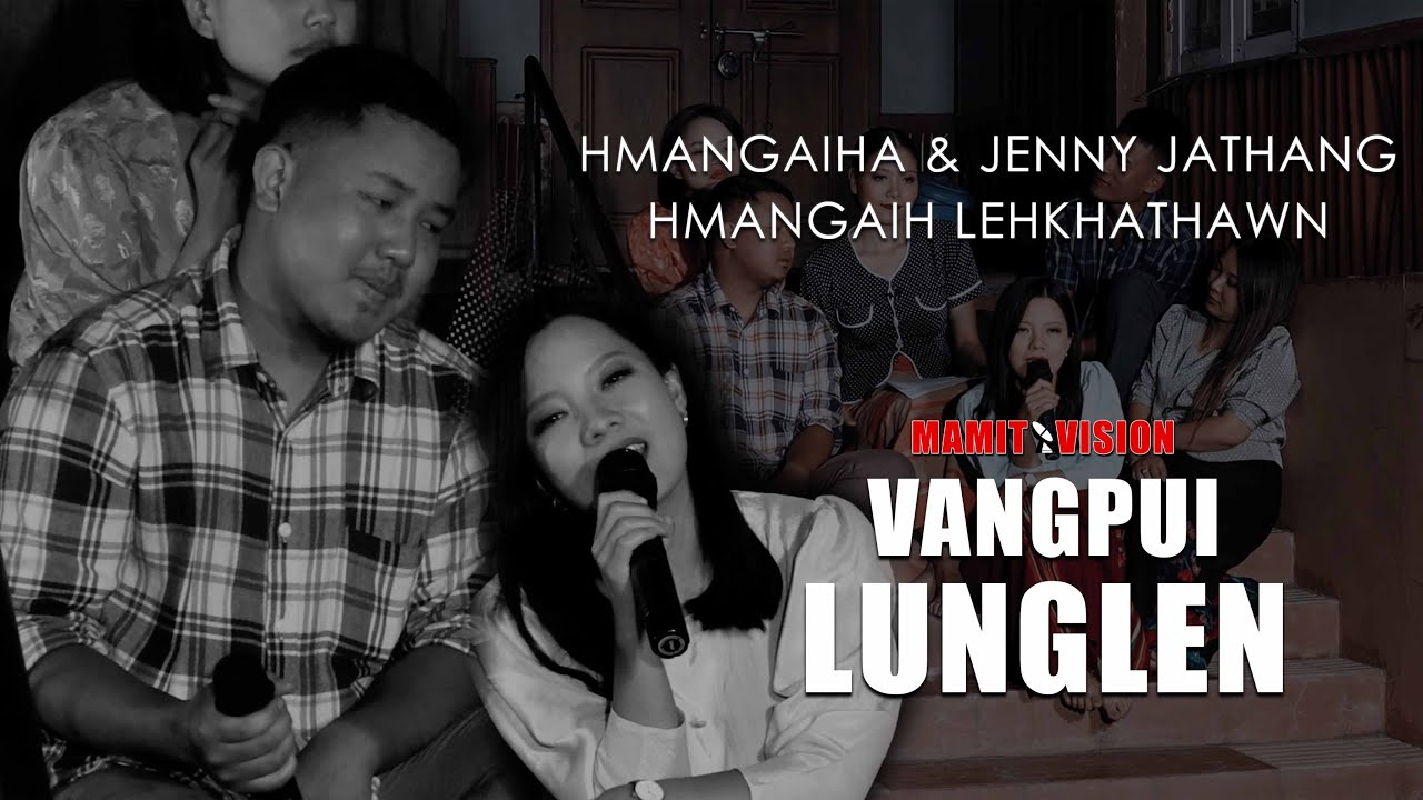 Vanlalhmangaiha  Jenny Jathang   Hmangaih Lehkhathawn  VANGPUI LUNGLEN 2022