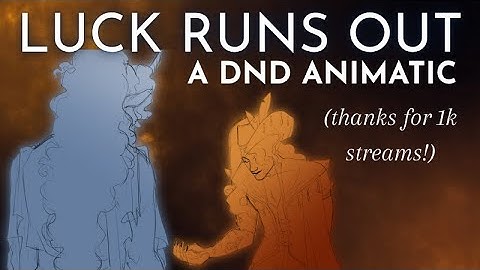 EPIC: The Musical - Luck Runs Out || DnD Animatic 🔮Capricious Provenance