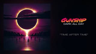 Смотреть клип Gunship - Time After Time [Official Audio]