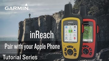 Tutorial - Garmin inReach: Pair with your Apple Phone