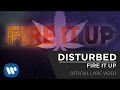 Disturbed - Fire It Up [Official Lyric Video]