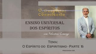 " O Espírito do Espiritismo " - Parte 16 I com Sebastião Camargo