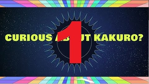 Curious about Kakuro - Basic Tutorial Video Episode 1