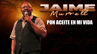 Video thumbnail of "Pon Aceite En Mi Vida - Jaime Murrell"