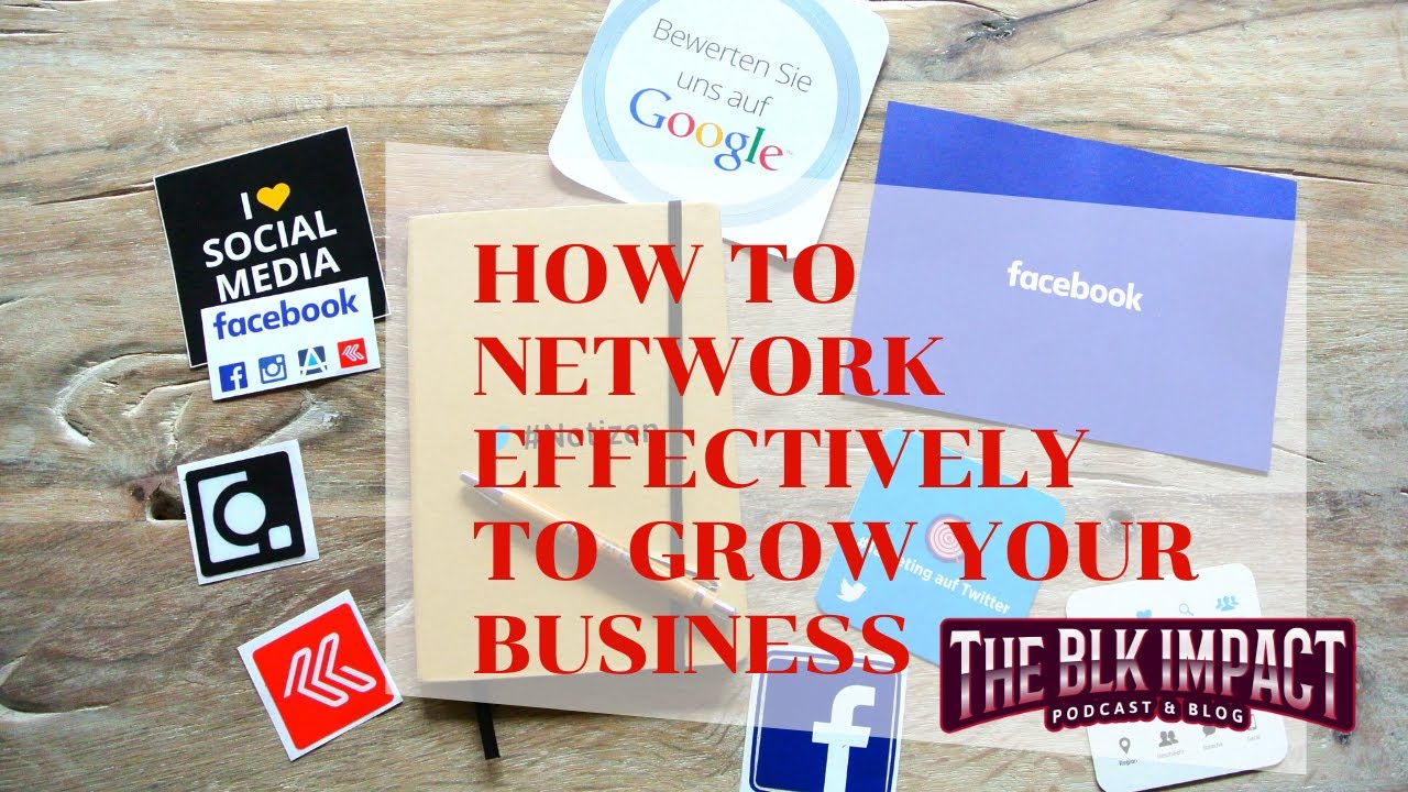How to Network Effectively to Grow Your Business YouTube