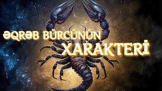 ƏQRƏB BÜRCÜNÜN XARAKTERİ.  24 oktyabr- 22 noyabr tarixlərində doğulanlar.