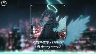 DYNASTY x FICTION ( HL Harvey remix ) Nhạc Hot Tik Tok 2023