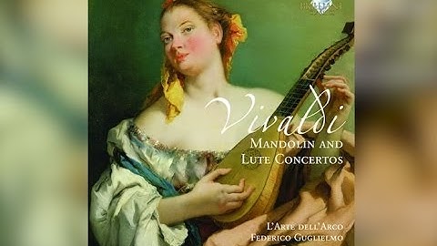 Vivaldi: Mandolin and Lute Concerti (Full Album)