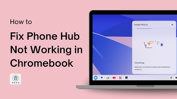 How to Fix Phone Hub Not Working in Chromebook