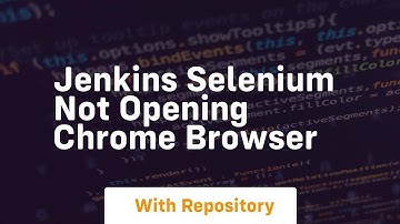 jenkins selenium not opening chrome browser