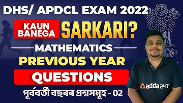 100% COMMON QUESTIONS | CLASS - 02 | Mathematics | DHS/ APDCL Exam 2022 | ADDA247 NE