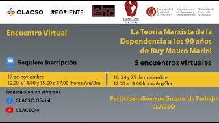 Encuentro virtual: La Teoría Marxista de la Dependencia a los 90 años de Ruy Mauro Marini. Mesa 4