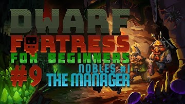 Dwarf Fortress for Beginners #9 - The Manager & Automating Work Orders - Nobles Part #1 (v50.04)