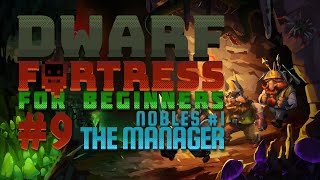 Dwarf Fortress for Beginners #9 - The Manager & Automating Work Orders - Nobles Part #1 (v50.04)