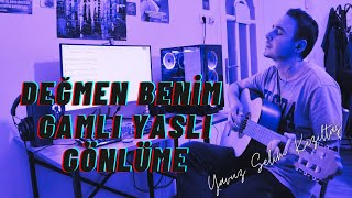 Değmen Benim Gamlı Yaslı Gönlüme