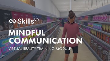 Mindful Communication | Virtual Reality Training Module | SkillsVR