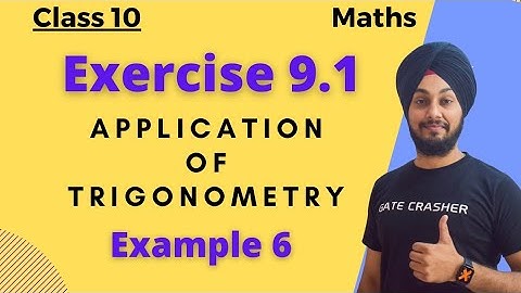 Class 10 | Chapter 9 | Example 6 Applications of Trigonometry | Ncert