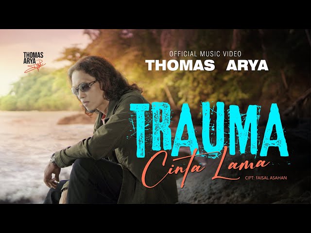 Thomas Arya - Trauma Cinta Lama (Official Music Video) class=