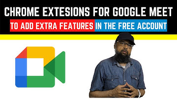 Chrome Extensions for Google Meet to Get Extra Features in the Free Account