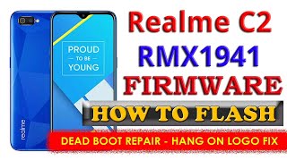 Realme C2 RMX1941 Full Flash Stock Firmware - Hang Fix Dead Boot Repair Restart Fix Realme C2 RMX1941 Full Flash Stock Firmware - Hang Fix Dead Boot Repair Restart Fix