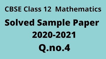 CBSE  Class 12 Maths Sample Paper 2020-2021 Solution Question 4
