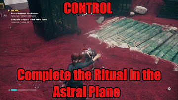 CONTROL – Complete the Ritual in the Astral Plane  Part 2 – Foundation