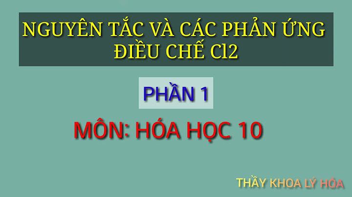 Các phương trình hóa học điều chế clo năm 2024