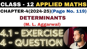 4 Question Exercise 4.1 l Chapter 4 l DETERMINANTS l Class 12th Applied Maths l M L Aggarwal 2024-25