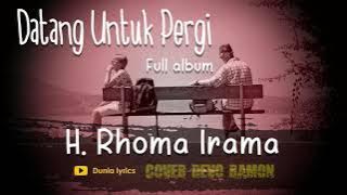 FULL ALBUM DATANG UNTUK PERGI H. RHOMA IRAMA | COVER & LIRIK | COVER REVO RAMON