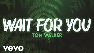 Tom Walker - Wait for You (Lyrics)