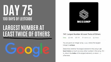 GOOGLE INTERVIEW QUESTION | Largest Number At Least Twice of Others (LeetCode problem 747)