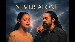 Rihanna feat. Damain Marley |  Never Alone  ( inspirational gospel worship song 2025 )
