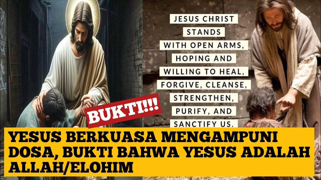 YESUS BERKUASA MENGAMPUNI DOSA, BUKTI BAHWA YESUS ADALAH ALLAH/ELOHIM ...