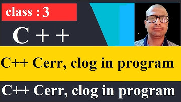 3 C++ Cerr clog program | C Error | C log in C++ programmatic example | C++ Tutorial for beginners